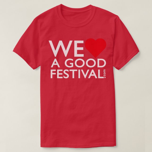 WeLoveAGoodFestivalcom T-Shirt (Design vorne)