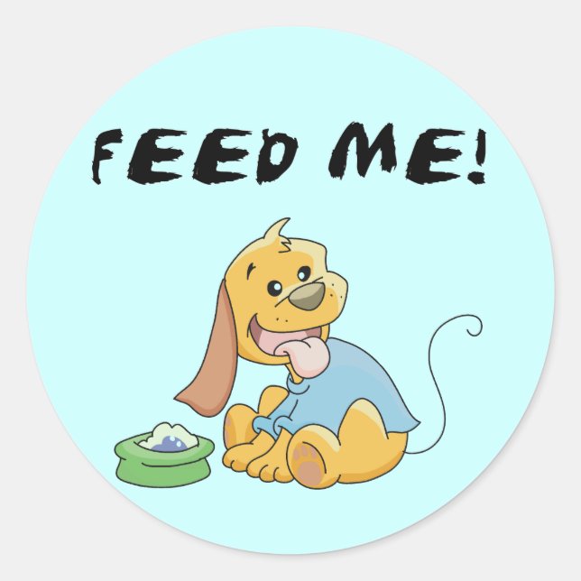 Welpe Füttre mir Hemden und Geschenke Runder Aufkleber (Vorderseite)