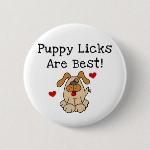 Welpe Licks sind beste T-Shirts und Geschenke Button