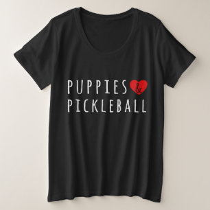 Welpen Und Pickelball Süße Pickelball Männer Fraue Große Größe T-Shirt