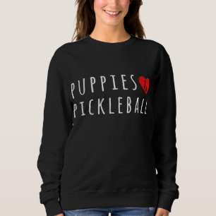 Welpen Und Pickelball Süße Pickelball Männer Fraue Sweatshirt