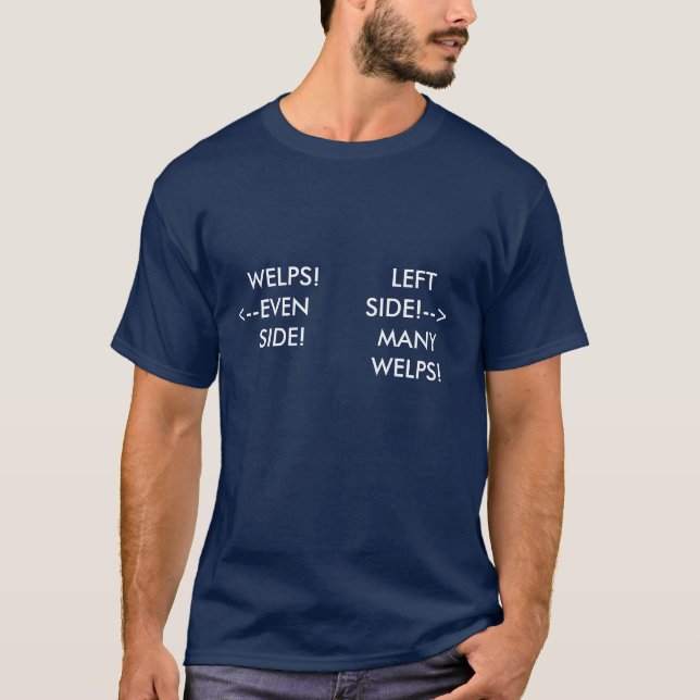WELPS! <--EVEN      SIDE! , LEFT SIDE!-->M… T-Shirt (Vorderseite)
