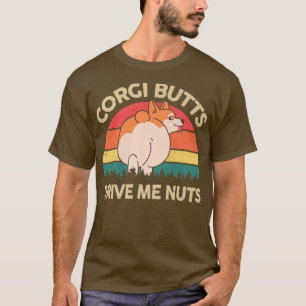 Welsh Corgi Hinterns Drive Me Nuts Funny Corgi Mam T-Shirt