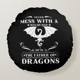Welsh Dad He is the Father Of Dragons Ohrs Rundes Kissen