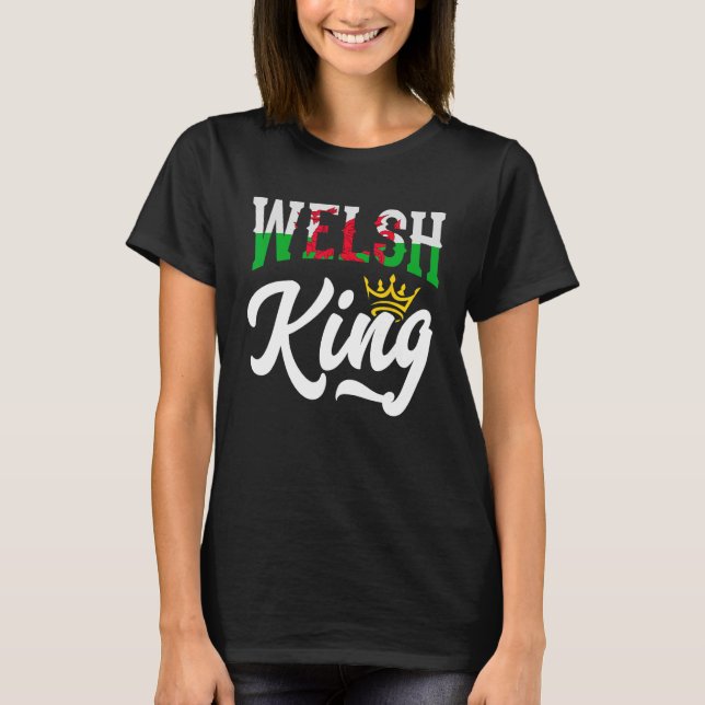 Welsh King Welsh Wales Welsh Flag T-Shirt (Vorderseite)