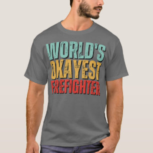 Welt abstimmen est Feuerwehrmann 2 T-Shirt