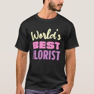 Welt als bester Florist T-Shirt