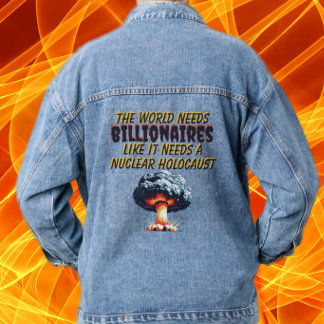 Welt braucht Milliardäre wie eine nukleare Apokaly Jeansjacke