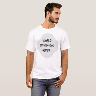 Welt Brusternährungswoche Ermächtigung T T-Shirt