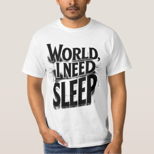 Welt, ich brauche Schlaf Lustige Typografie-Design T-Shirt