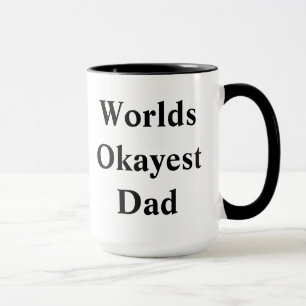 Welt"Okayest" Vater Tasse