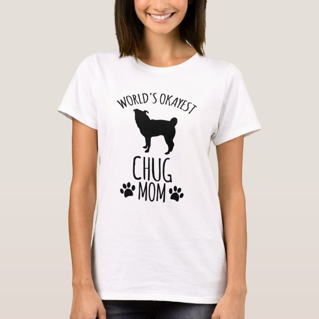 Welt Okayeste Chug-Mutter - Hundemutter T-Shirt (Vorderseite)