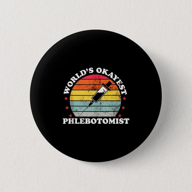 Welt Okayester Phlebotomist Lustiger Phlebotomie F Button (Vorderseite)