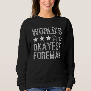 Welt Okayester Vorarbeiter Vorarbeiter 1 Sweatshirt