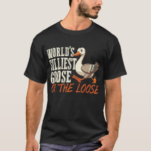 Welt_s dümmste Gans auf freiem Fuß Lustiges T-Shir T-Shirt