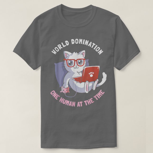 Weltbeherrschung eines Menschen zur Zeit lustige K T-Shirt (Design vorne)