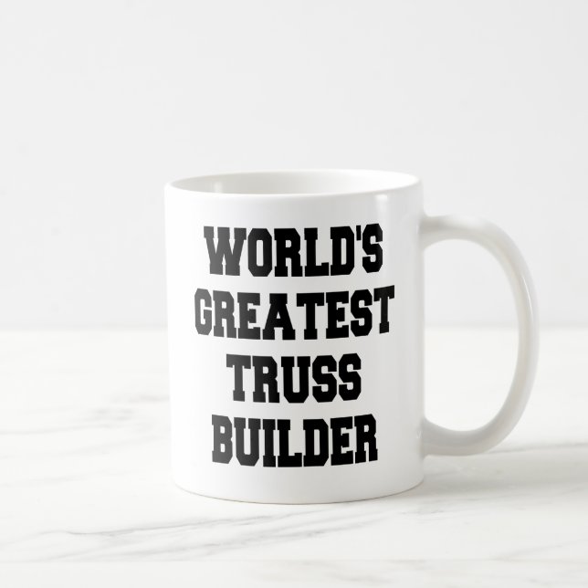 Weltbest Truss Builder Kaffeetasse (Rechts)