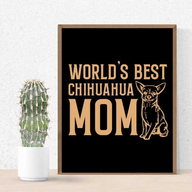 Weltbeste Chihuahua-Mama Poster (Von Creator hochgeladen)
