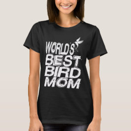 Weltbeste Vogelmutter phantastisches Hemdgeschenk T-Shirt