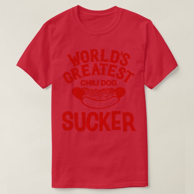 Weltbester Chili Dog Sucker T-Shirt (Design vorne)
