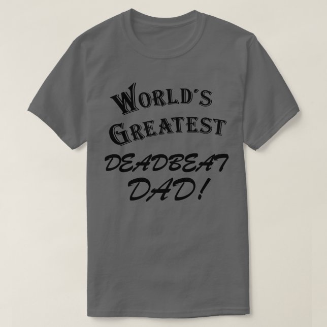Weltbester Deadbeat-Vater T-Shirt (Design vorne)