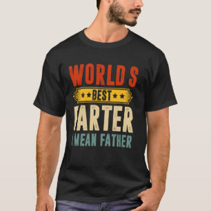 Weltbester Furzer Ich meine Vater Vatertag T-Shirt