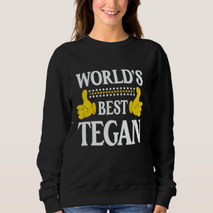 Weltbestes Tegan Persönlicher Name Vorname Lustig Sweatshirt
