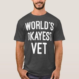 Welten abstimmen est vet vet Veterinarian Ill be t T-Shirt