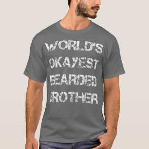 Welten akzeptieren den bärtigen Bruder T-Shirt