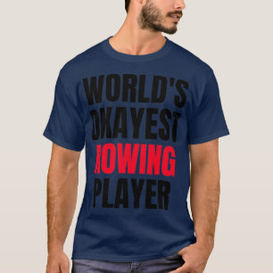 Welten akzeptieren die lustigsten Ruderliebhaber p T-Shirt