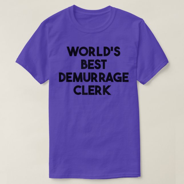 Welten Bester Demurrage-Clerk T-Shirt (Design vorne)