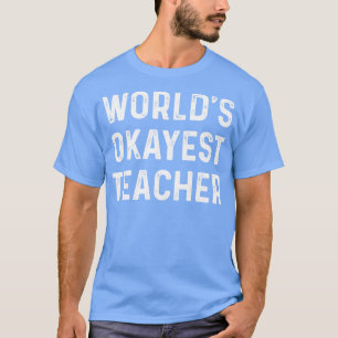 Welten, die den besten Lehrer erziehen, sind Lehre T-Shirt