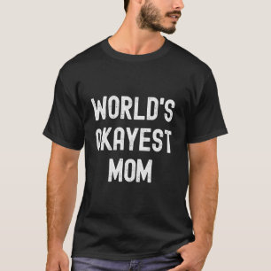 Welten, die die Mama Funny Sarcastic Unglaublich w T-Shirt