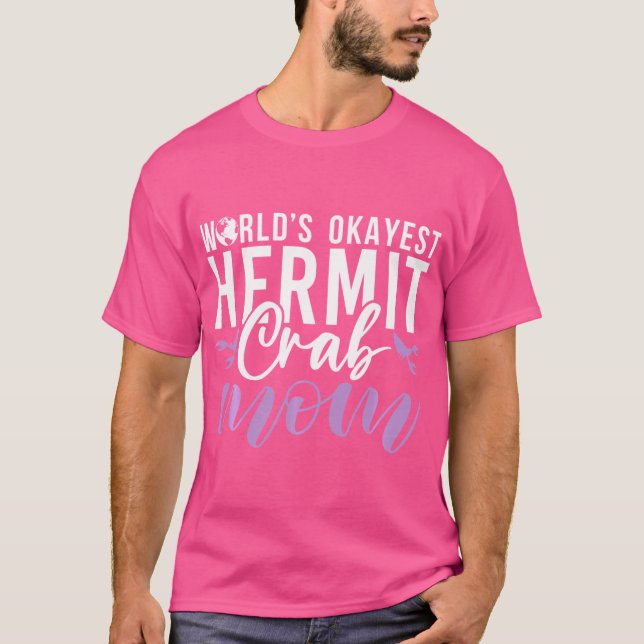 Welten, die die Mama von Hermit Krebs haben T-Shirt (Vorderseite)