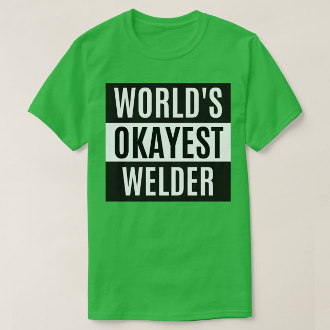 Welten, die gerade Welder sind T-Shirt (Design vorne)
