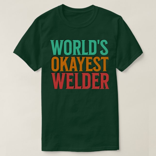 Welten, die gerade Welder sind T-Shirt (Design vorne)