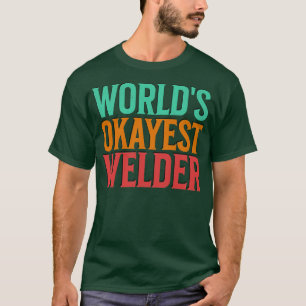 Welten, die gerade Welder sind T-Shirt