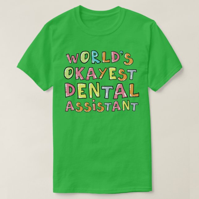 Welten, die ich mit einem kleinen Dental Assistant T-Shirt (Design vorne)