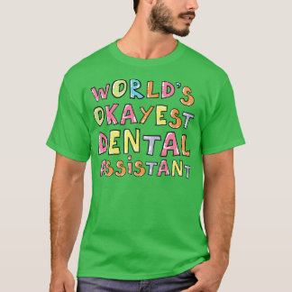 Welten, die ich mit einem kleinen Dental Assistant T-Shirt