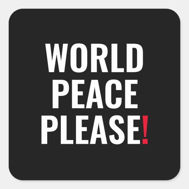Weltfrieden bitte Schwarz-weiß ohne Kriegsprotest Quadratischer Aufkleber (Vorderseite)