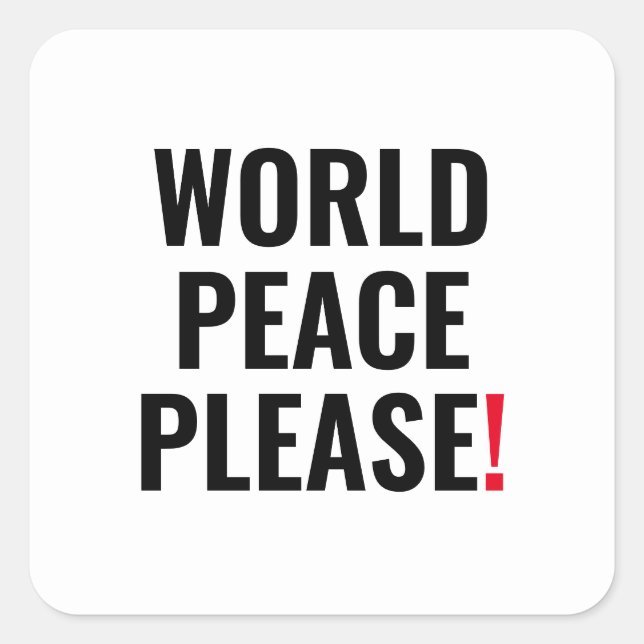 Weltfrieden bitte weißes Schwarz Rot kein Kriegspr Quadratischer Aufkleber (Vorderseite)