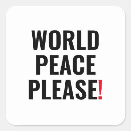 Weltfrieden bitte weißes Schwarz Rot kein Kriegspr Quadratischer Aufkleber