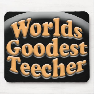 WeltGoodest Teecher lustiges Lehrer-Geschenk Mousepad