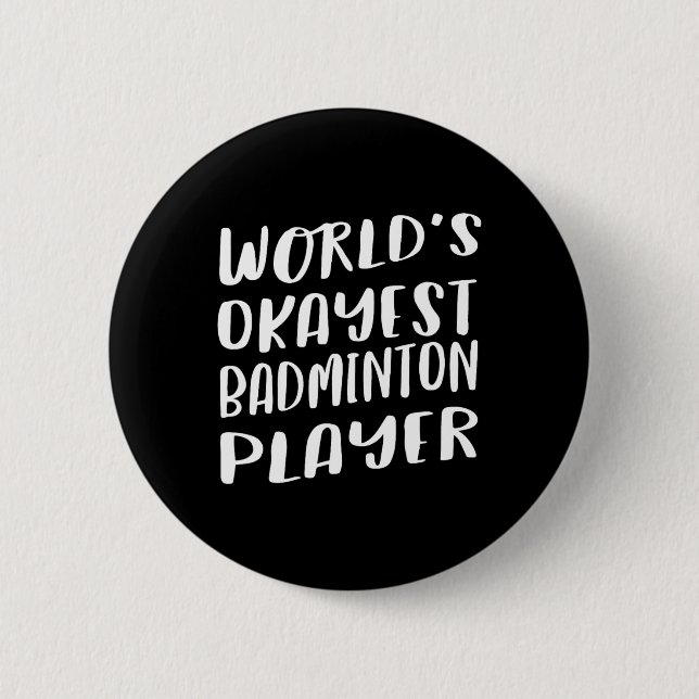 Weltklasse - der richtige Badminton-Spieler Der be Button (Vorderseite)