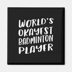 Weltklasse - der richtige Badminton-Spieler Der be Magnet