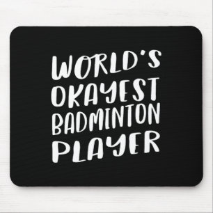 Weltklasse - der richtige Badminton-Spieler Der be Mousepad