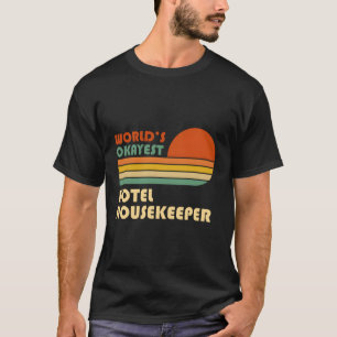 Weltklasse Hotel Housekeeper T-Shirt