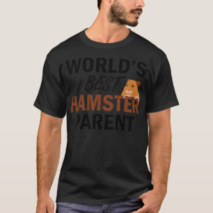 Weltlds Best Hamster Parent T-Shirt