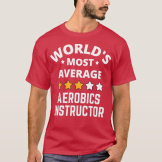 Weltleitest Aerobic Instructor Gift T-Shirt