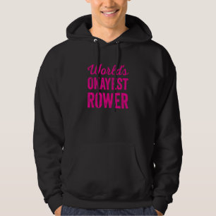 Weltmarken Tokest Rower Funny Sarcastic Boat Rowin Hoodie